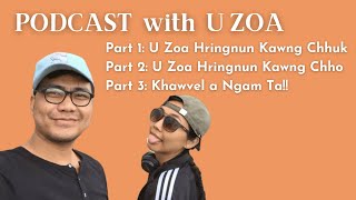 Podcast with U Zoa || U Zoa Hringnun Kawng Chhuk Chho