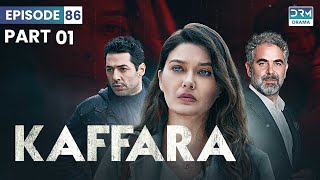 Turkish Drama In Hindi | Part 1 | Redemption Episode 86 | Kaffara | UB1O