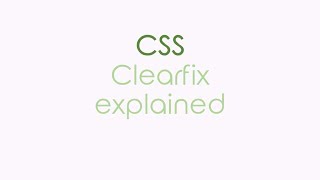 A Quick Explanation of CSS Clearfix