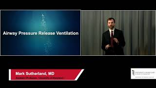 PRVC, APRV, SIMV – Oh My! Alternative Modes of Mechanical Ventilation --Mark Sutherland, MD