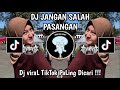 DJ JANGAN SALAH PASANGAN JANGAN NYASAR DI JALAN TUANG LAGI ANGGURNYA YOGI SJ RMX VIRAL TIKTOK !!!