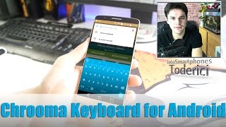 Chrooma Keyboard for Android (My favorite Android keyboard LG G3)