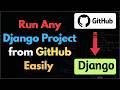 How to Run Any Django Project Downloaded from GitHub Easily in Minutes!