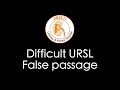 Difficult URSL False passage