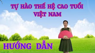 Hướng Dẫn Quạt🌈 TỰ HÀO THẾ HỆ CAO TUỔI VIỆT NAM. Thanh Hằng.