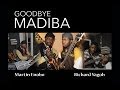 Goodbye Madiba ( Nelson Mandela : The Father of Freedom ) - Martin Enobo & Richard Yagoh