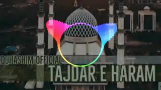 Tajdar E Haram Remix New song Fadu hard mixing AG music baba DJ MaHaRaj GaNj