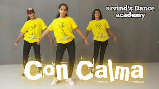 CON-CALMA - DADDY YANKEE | New dance Rutting | DANCE BY YANA-PRACHI-UNNATI | Arvinds Dance Academy