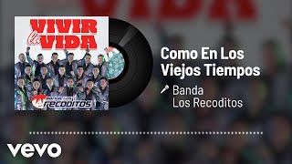 Banda Los Recoditos - Como En Los Viejos Tiempos (Audio)