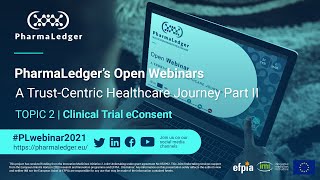 Topic 2 - Clinical Trial eConsent + Q\u0026A | #2 Webinar | A Trust-Centric Healthcare Journey II