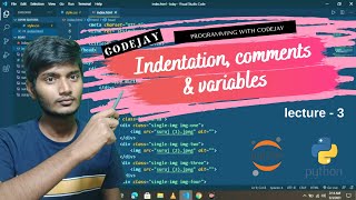 3. Fundamentals of python | indentation | python comments | variables in python | codejay | python