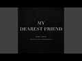 My Dearest Friend