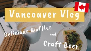 A perfect day in Vancouver: Waffles, Illuminations, and Craft Beer! | バンクーバーおすすめスポット満喫 🇨🇦