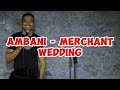 The Ambani - Merchant Wedding | Stand-up comedy by Daniel Fernandes