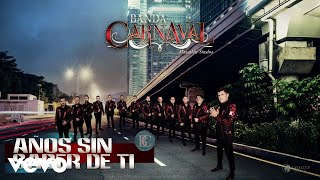 Banda Carnaval - Años Sin Saber De Ti (Audio)