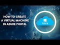 How to Create a Virtual Machine in Azure Portal