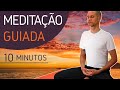 Meditação Guiada - 10 minutos! | Direta e profunda | Mindfulness