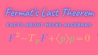 Fermat's Last Theorem: Facts About Hecke Algebras! (3.30, #53)