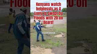 Kenyans watch helplessly as a Lorry is Swept by Floods with 20 on Board #news #ktn #citizen #live