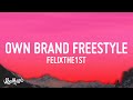 FelixThe1st - Own Brand Freestyle (Lyrics) | i ain't never been with a baddie