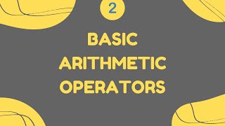 Basic Arithmetic Operators | Ep. 02 | Python Fundamentals