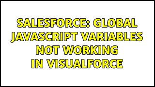 Salesforce: Global JavaScript variables not working in Visualforce (2 Solutions!!)