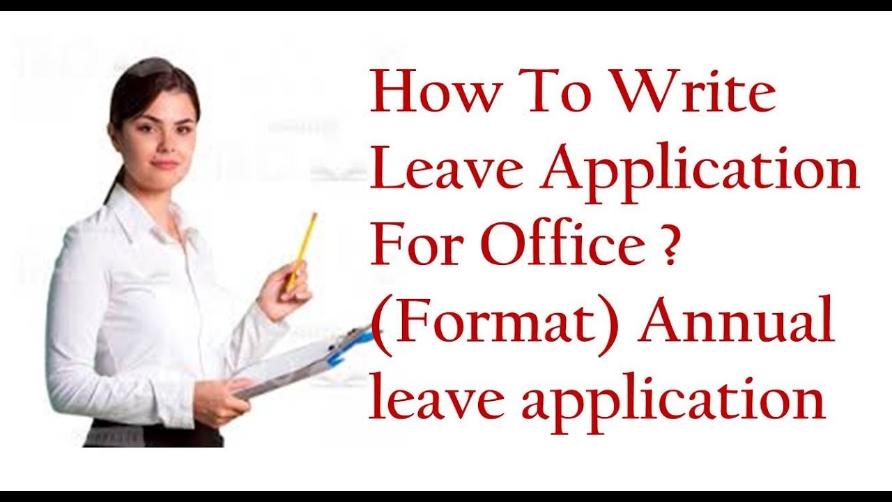 How To Write Leave Application For Office Format Annual Leave