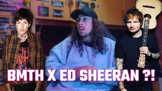Bring Me The Horizon and Ed Sheeran - New Collab In 2022?