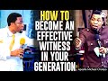 HOW TO BECOME AN EFFECTIVE WITNESS TO YOUR GENERATION PART 2||APOSTLE MICHAEL OROKPO