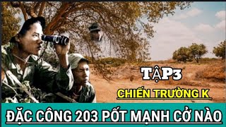 (K3) Mặt Trận Tây Nam 1978 / Xóa Sổ Đơn Vị Đặc Công 203 PolPot