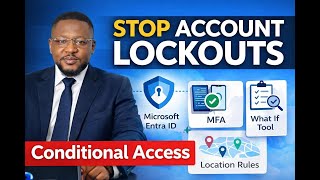 Microsoft Entra Conditional Access Tutorial: MFA, Location Controls & What If Tool (Full Lab)