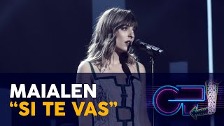 “SI TE VAS” - MAIALEN | GALA 12 | OT 2020