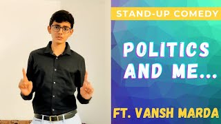 Politics And Me |jabardasth comedy| Stand-up Comedy | Vansh Marda|Comedy jokes