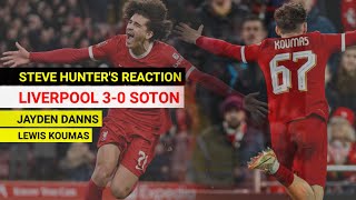 YOUNGSTERS!!! FA CUP Liverpool 3-0 Southampton | STEVE HUNTER'S Wild Reaction on Klopp's KIDS  #lfc