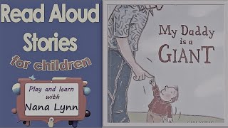 KIDS BOOK READ ALOUD ~ My Daddy is a Giant