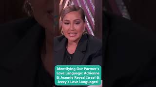 Identifying Our Partner’s Love Language: Adrienne & Jeannie Reveal Israel & Jeezy’s Love Languages!