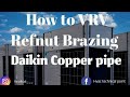 Daikin VRV brazing for copper  piping |Refnut -Y joint Brazing with running nitrogen #hvactechnical