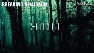 SO COLD | BREAKING BENJAMIN - LYRICS