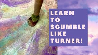 OIL PAINT TECHNIQUE || Learn to Scumble like the Impressionists