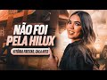 NÃO FOI PELA HILUX - Vitória Freitas, Cala Hits (Clipe Oficial)