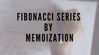 Optimizing your code | Fibonacci Series | Memoization | Runtime Complexity