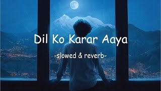 Dil Ko Karaar Aya | Lofi Remix| - Neha Kakkar -  Bollywood Lofi - International LOFI Music Channel
