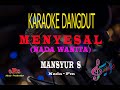 Karaoke Menyesal Nada Wanita - Mansyur S (Karaoke Dangdut Tanpa Vocal)