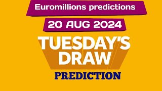 Euromillions prediction for today 20 August 2024 | euromillions live tonight prediction