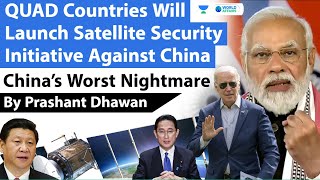 QUAD Countries Will Launch Satellite Security Initiative Against China |  Chin's biggest Nightmare