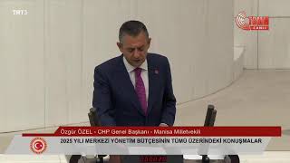 CHP GENEL BAŞKANI ÖZGÜR ÖZEL – TBMM  GENEL KURULU 2025 YILI BÜTÇE GÖRÜŞMELERİ 09/12/2024