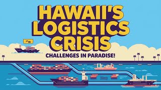Hawaii's Logistics Problem: Navigating Challenges in Paradise