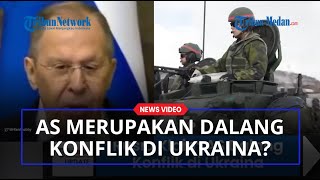 Sergey Lavrov: AS Merupakan Dalang Konflik di Ukraina, Motifnya Ingin Menciptakan Sistem Unipolar