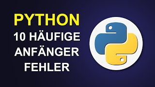 Learning Python: 10 beginner mistakes you're probably making right now