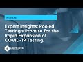 Expert Insights: Pooled Testing's Promise for the Rapid Expansion of COVID-19 Testing.